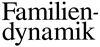 Familiendynamik.Interdisziplinäre Zeitschrift für systemorientierte Praxis und Forschung